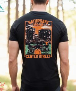 Saturdays Are For Center Street Shirt