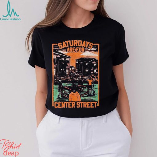 Saturdays Are For Center Street Shirt
