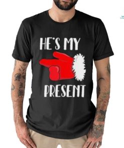 She's My Gift He's My Present Matching Christmas T shirt