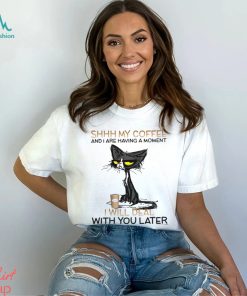 Shhh my coffee cat Shirt