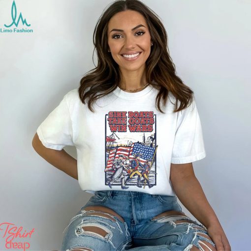 Sink Boats Take Goasts Win Wars Shirt