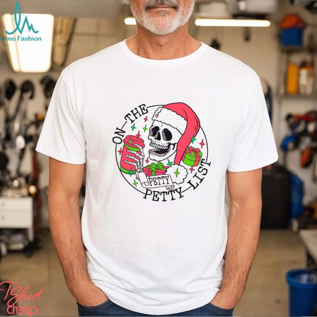 Skeleton Santa On The Petty List Shirt Skeleton Santa On The Petty List Shirt