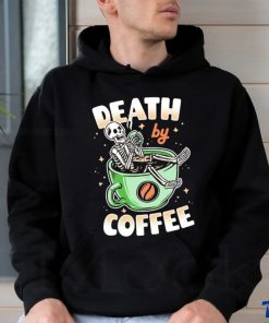 Skeleton death by coffee funny shirt