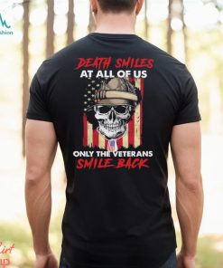 Skull Death Smiles at all of us only the Veterans smile back 2023 T Shirt
