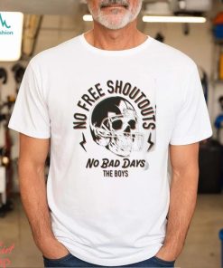 Skull No Free Shoutouts No Bad Day The Boys Shirt