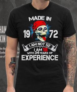 Skull made in 1972 I am not 52 I am 18 experience shirt
