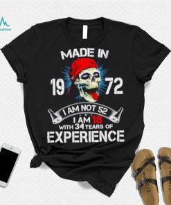 Skull made in 1972 I am not 52 I am 18 experience shirt