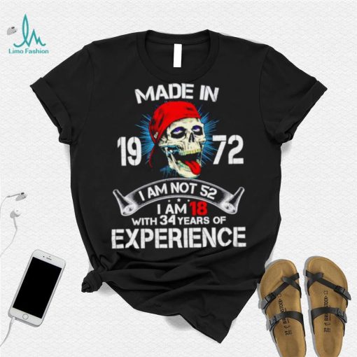 Skull made in 1972 I am not 52 I am 18 experience shirt