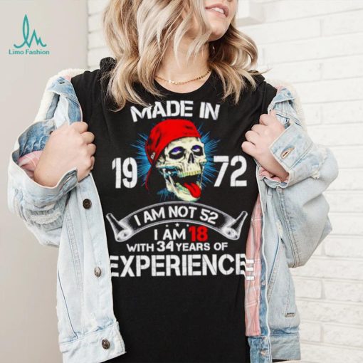 Skull made in 1972 I am not 52 I am 18 experience shirt