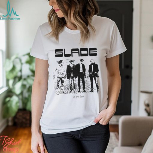 Slade Music Rock 70S Design Meme Gift Tee Gamer Cult Movie T Shirt