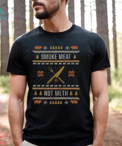 Smoke Meat Not Meth Ugly Christmas Shirt