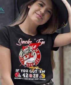 Smoke ’em if you got ’em Alabama 42 28 LSU Tigers November 4 2023 shirt
