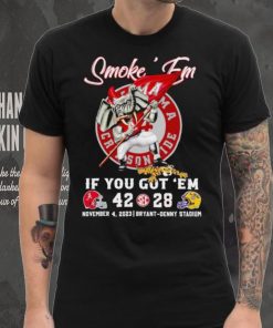 Smoke ’em if you got ’em Alabama 42 28 LSU Tigers November 4 2023 shirt
