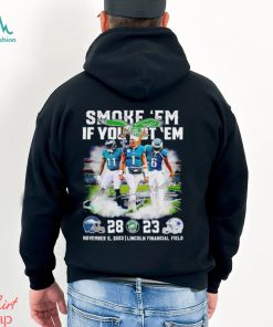 Smoke ’em if you got ’em Philadelphia Eagles 28 23 Dallas Cowboys signatures shirt