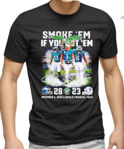 Smoke ’em if you got ’em Philadelphia Eagles 28 23 Dallas Cowboys signatures shirt