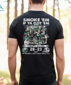Smoke ‘Em If Ya Got ‘Em Cowboys Killers Philadelphia Eagles 28 – 23 Dallas Cowboys Sun, November, 5, 2023 Lincoln Financial Field T Shirt