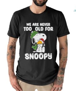 Snoopy Christmas We Are Never Too Old For Snoopy T Shirt