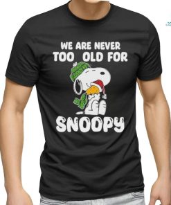 Snoopy Christmas We Are Never Too Old For Snoopy T Shirt