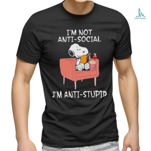 Snoopy I’m not antisocial I’m anti stupid shirt