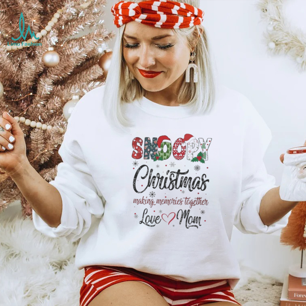 Snoopy hat santa christmas making memories together love mom merry christmas shirt Snoopy hat santa christmas making memories together love mom merry christmas shirt