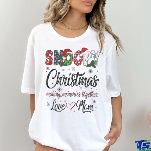 Snoopy hat santa christmas making memories together love mom merry christmas shirt