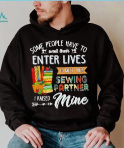 Some people have to wait their enter lives to meet their sewing partner shirt