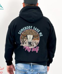 Somebody Save Me Shirt T Shirt