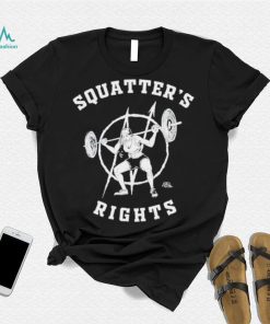 Squatter’s rights shirt, hoodie, sweater and tank top