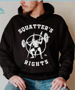 Squatter’s rights shirt, hoodie, sweater and tank top