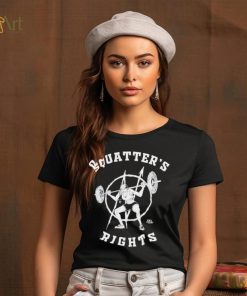 Squatter’s rights shirt, hoodie, sweater and tank top