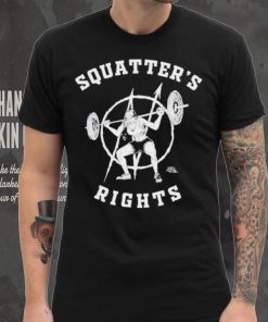 Squatter’s rights shirt, hoodie, sweater and tank top