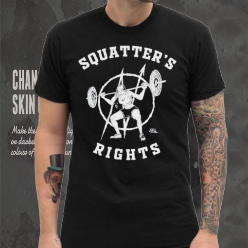 Squatter’s rights shirt, hoodie, sweater and tank top