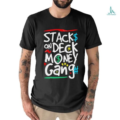 Stack On Deck Money Gang Shirt