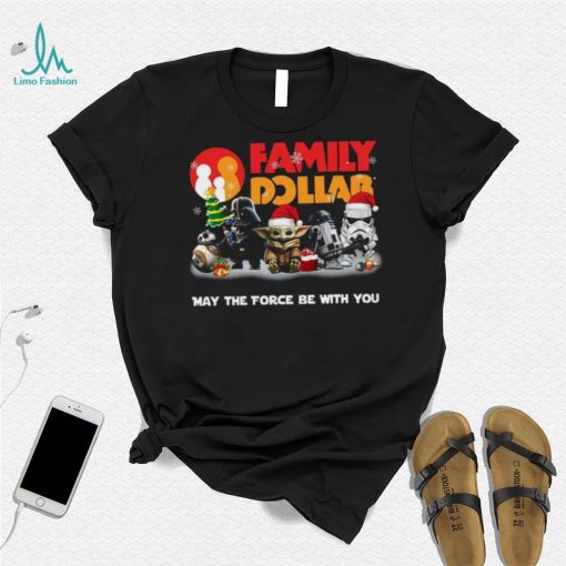 Star Wars Family Dollar Not For The Weak Merry Christmas Shirt