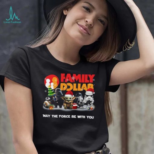 Star Wars Family Dollar Not For The Weak Merry Christmas Shirt