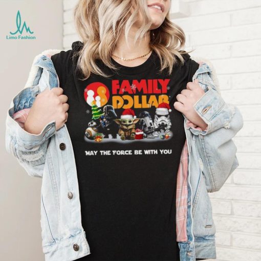 Star Wars Family Dollar Not For The Weak Merry Christmas Shirt