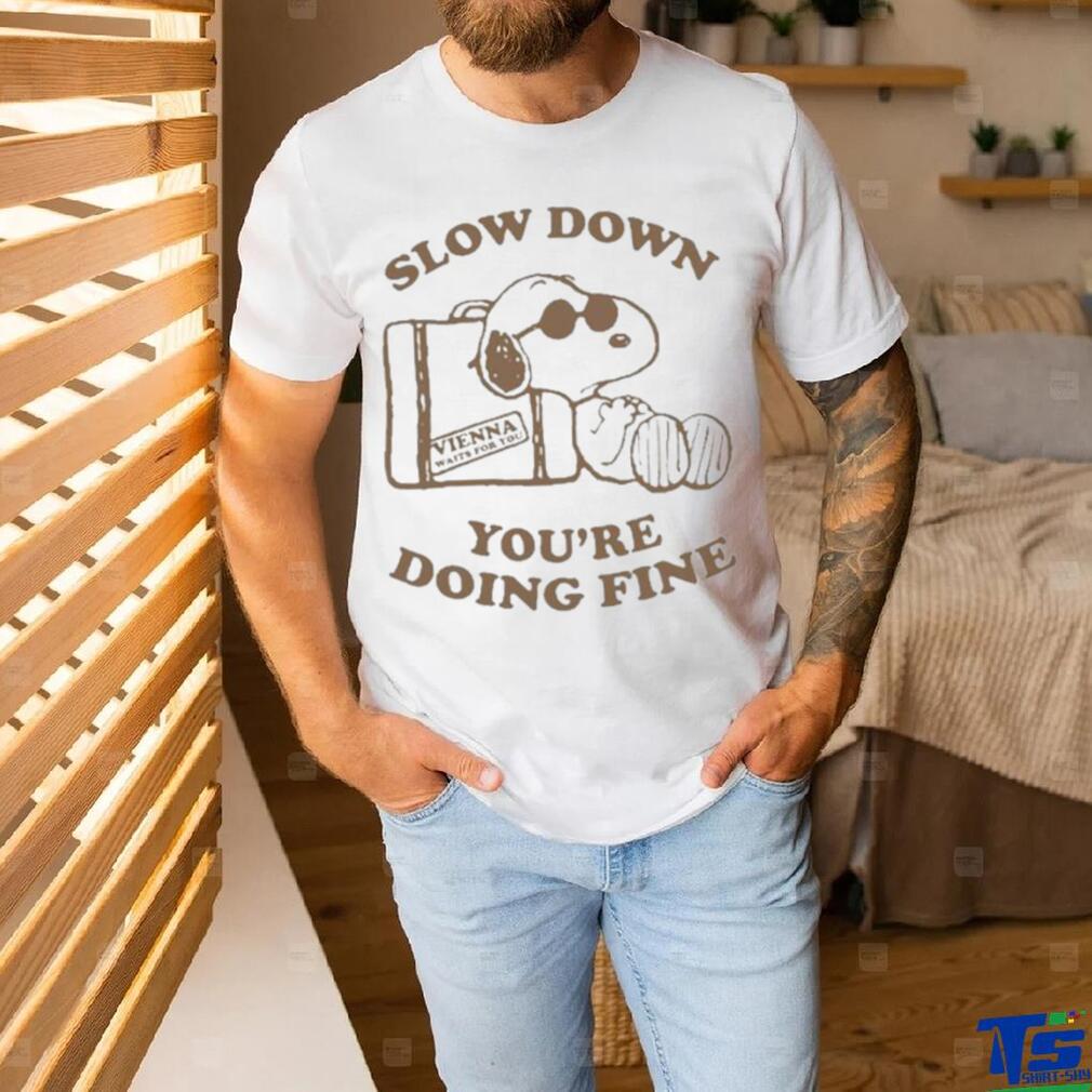 Stereo Spectral Prints Slow Down You’re Doing Fine shirt Stereo Spectral Prints Slow Down You’re Doing Fine shirt