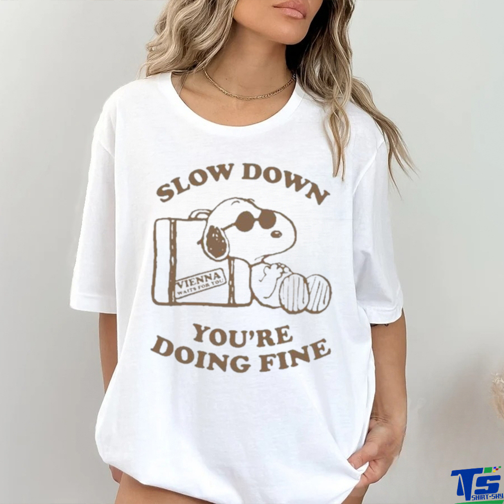 Stereo Spectral Prints Slow Down You’re Doing Fine shirt Stereo Spectral Prints Slow Down You’re Doing Fine shirt
