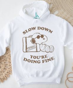 Stereo Spectral Prints Slow Down You’re Doing Fine shirt, hoodie, sweater, long sleeve and tank top Stereo Spectral Prints Slow Down You’re Doing Fine shirt