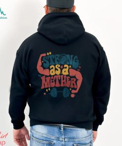 Strong As A Mother Hoodie, Muscle Mom, Gym Mom Shirt, hoodie, sweater, long sleeve and tank top Strong As A Mother Hoodie, Muscle Mom, Gym Mom Shirt