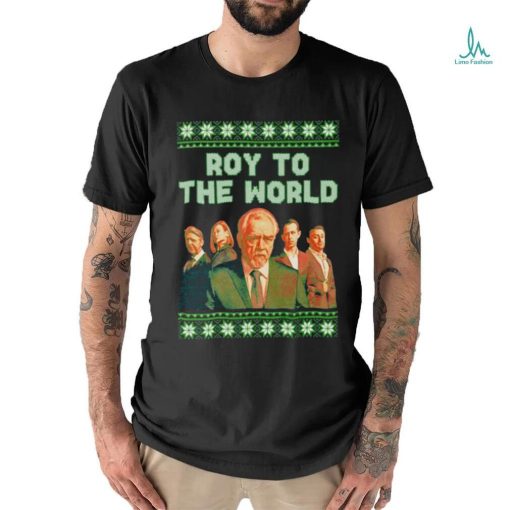 Succession roy to the world Ugly Christmas shirt