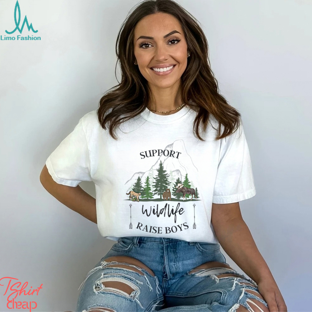Support Wildlife Raise Boys Shirt Boy Mom Mama Hoodie T Shirt Support Wildlife Raise Boys Shirt Boy Mom Mama Hoodie T Shirt