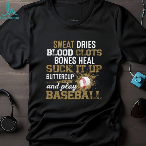 Sweat Dries Blood Clots Play Baseball   Vintage Baseball T shirt Classic T Shirt