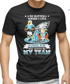 Swoop Mascot No Matter Where I Live Philadelphia Eagles Will Always Be My Team Shirt