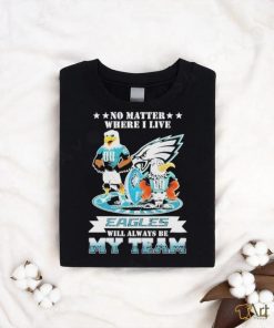 Swoop Mascot No Matter Where I Live Philadelphia Eagles Will Always Be My Team Shirt