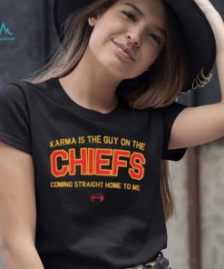 Taylor Kelce Karma is the Guy in the Chiefs Coming Straight home to Me Shirt