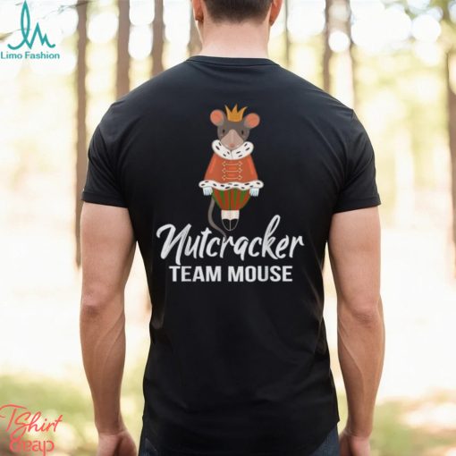 Team Mouse Nutcracker Shirt Christmas Dance Funny Soldier T Shirt