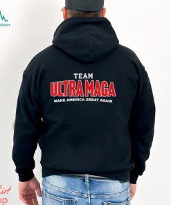 Team Ultra MAGA Make America Great Again Shirt