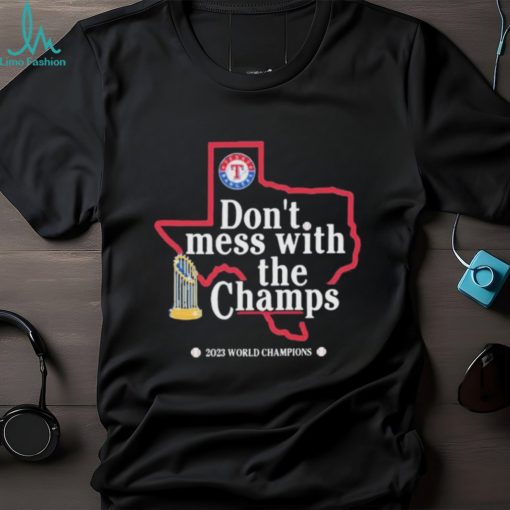Teaxas Rangers don’t mess with the champs 2023 world champions Texas map shirt