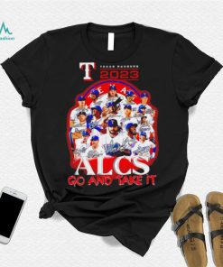 Texas Ranger 2023 Alcs go and take it players signatures logo shirt